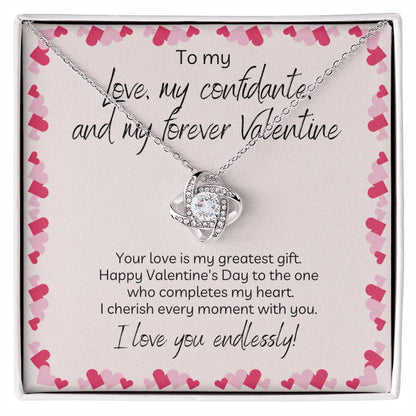 To  My Love, My Confidante, And My Forever Valentin - Your Love Is My Greatest Gift