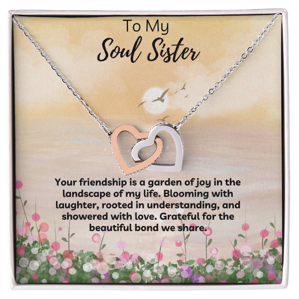 To My Soul Sister - Your Friendship Is  A Garden