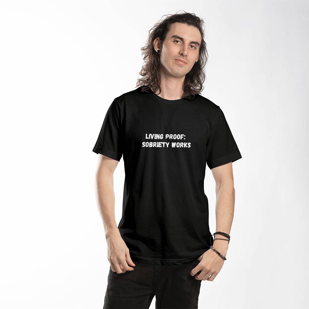 Living Proof: Sobriety Works T-Shirt