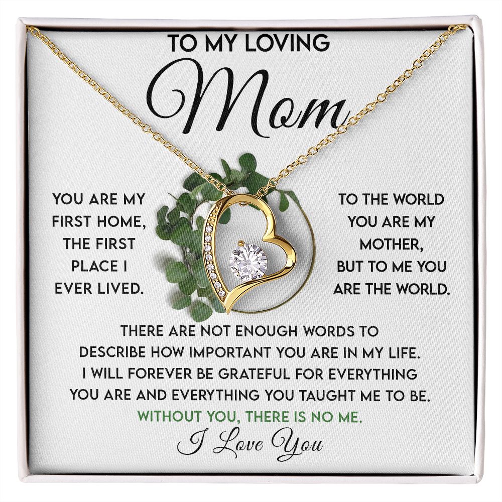 To My Loving Mom - You Are My First Home