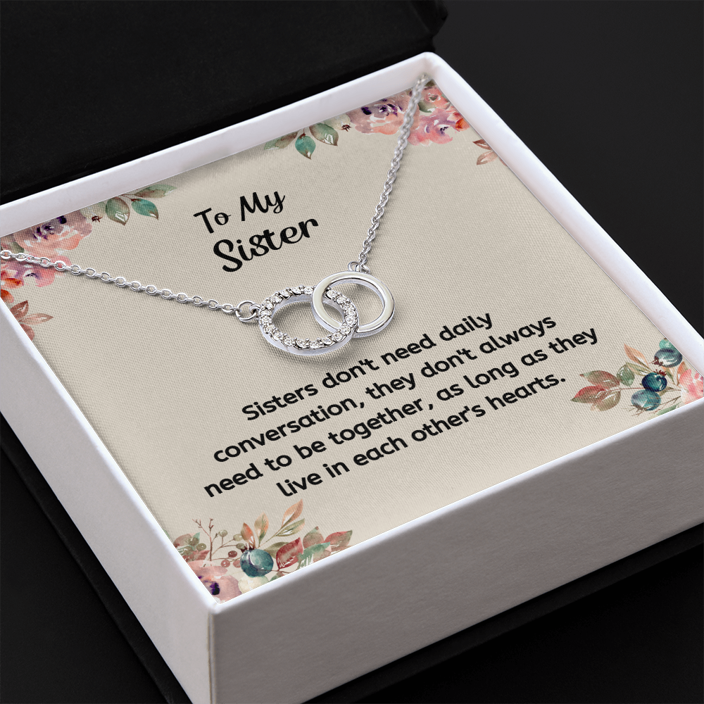 Sisters Don't Need Daily Conversation, As Long As They Live In Each Other's Hearts.