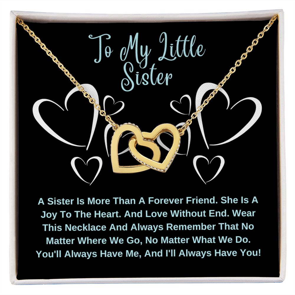 To My Little Sister. A Sister Is More Than A Forever Friend