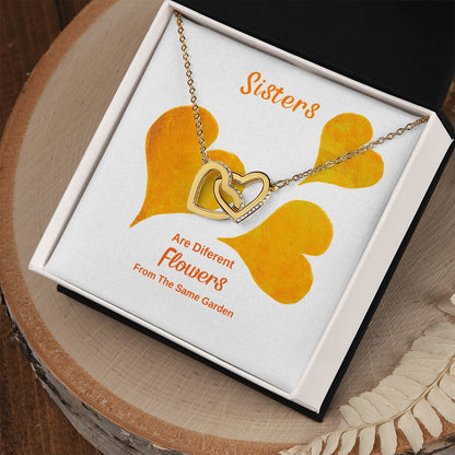 To My Sister. Are Diferent Flowers From The Same Garden