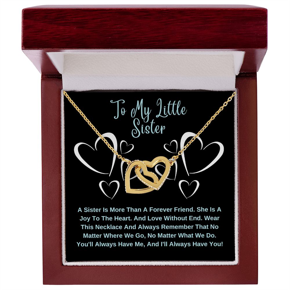 To My Little Sister. A Sister Is More Than A Forever Friend