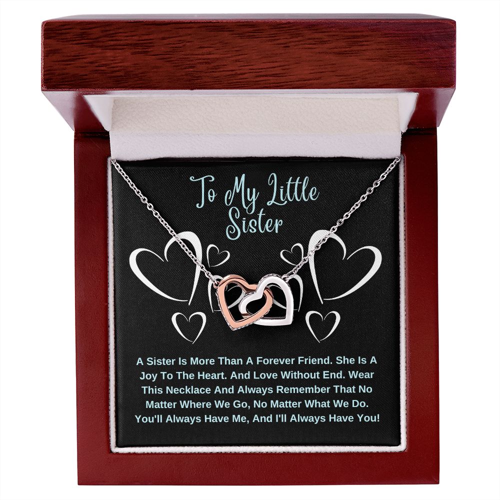 To My Little Sister. A Sister Is More Than A Forever Friend