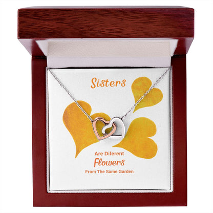 To My Sister. Are Diferent Flowers From The Same Garden