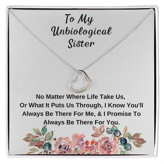 To My Unbiological Sister - I Promise To Be There For You
