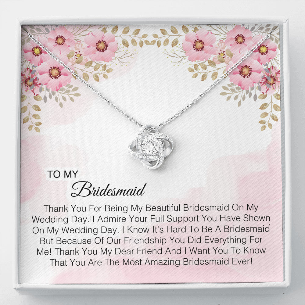 To My Bridesmaid -  You Are The Most Amazing Bridesmaid Ever