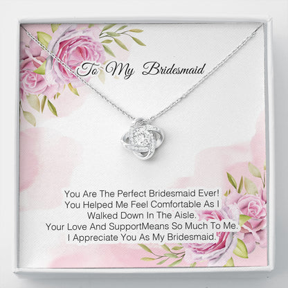 To My Bridesmaid - You Are The Perfect Bridesmaid Ever