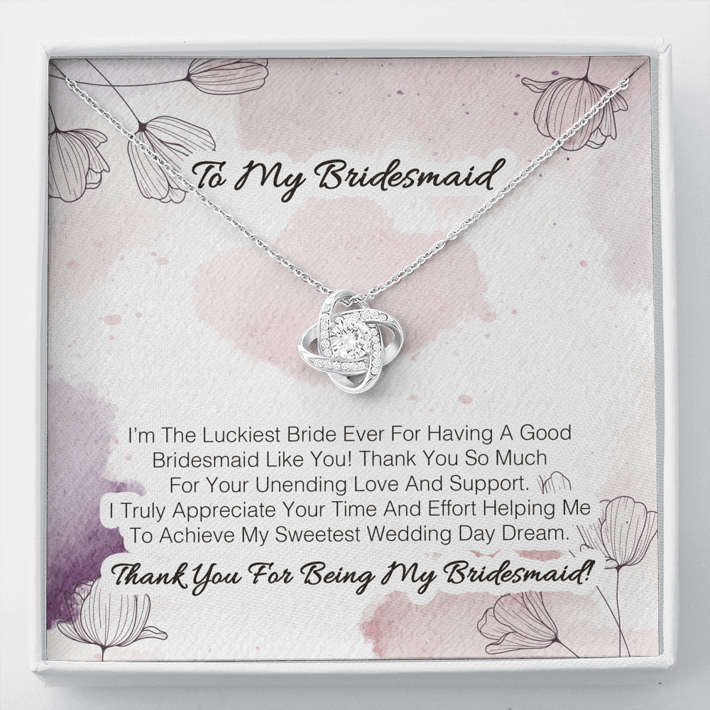 To My Bridesmaid - I'm The Luckiest Bride Ever