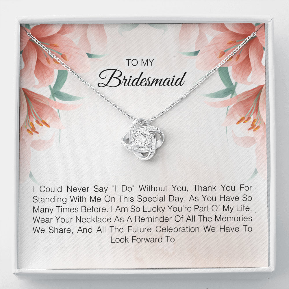 To My Bridesmaid - Wear Your Necklace As A Reminder Of All The Memories We Share