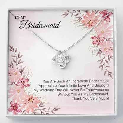 To My Bridesmaid - You Are Such An Incredible Bridesmaid