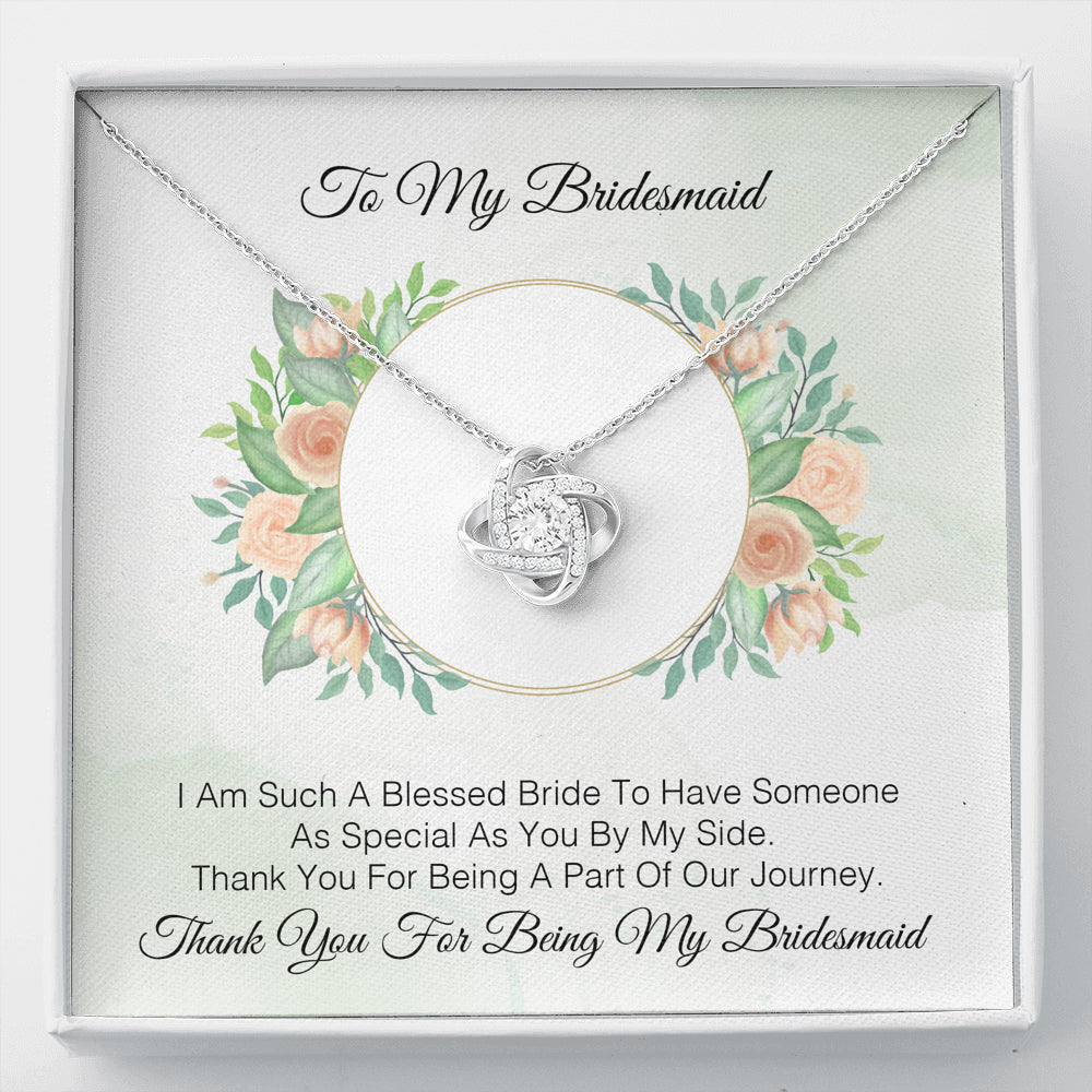 To My Bridesmaid - Thank You For Being A Part Of Our Journey