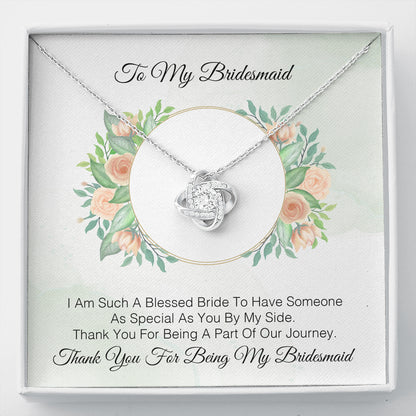 To My Bridesmaid - Thank You For Being A Part Of Our Journey