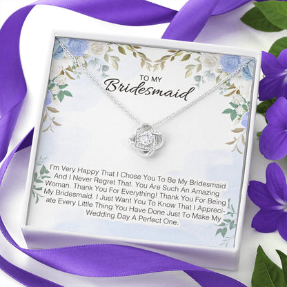 To My Bridesmaid - I'm Very Happy That I Chose You To Be My Bridesmaid