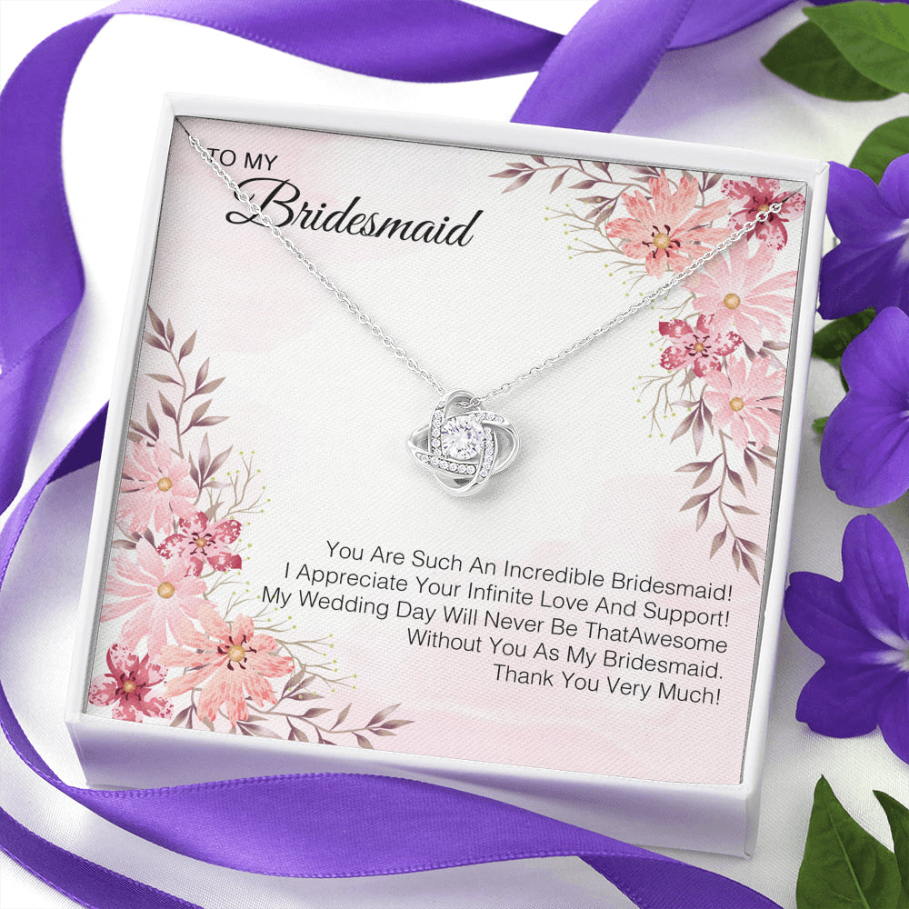 To My Bridesmaid - You Are Such An Incredible Bridesmaid