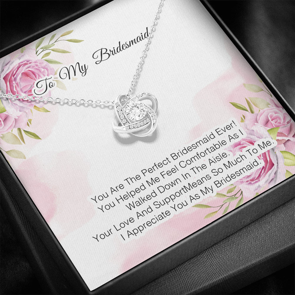 To My Bridesmaid - You Are The Perfect Bridesmaid Ever