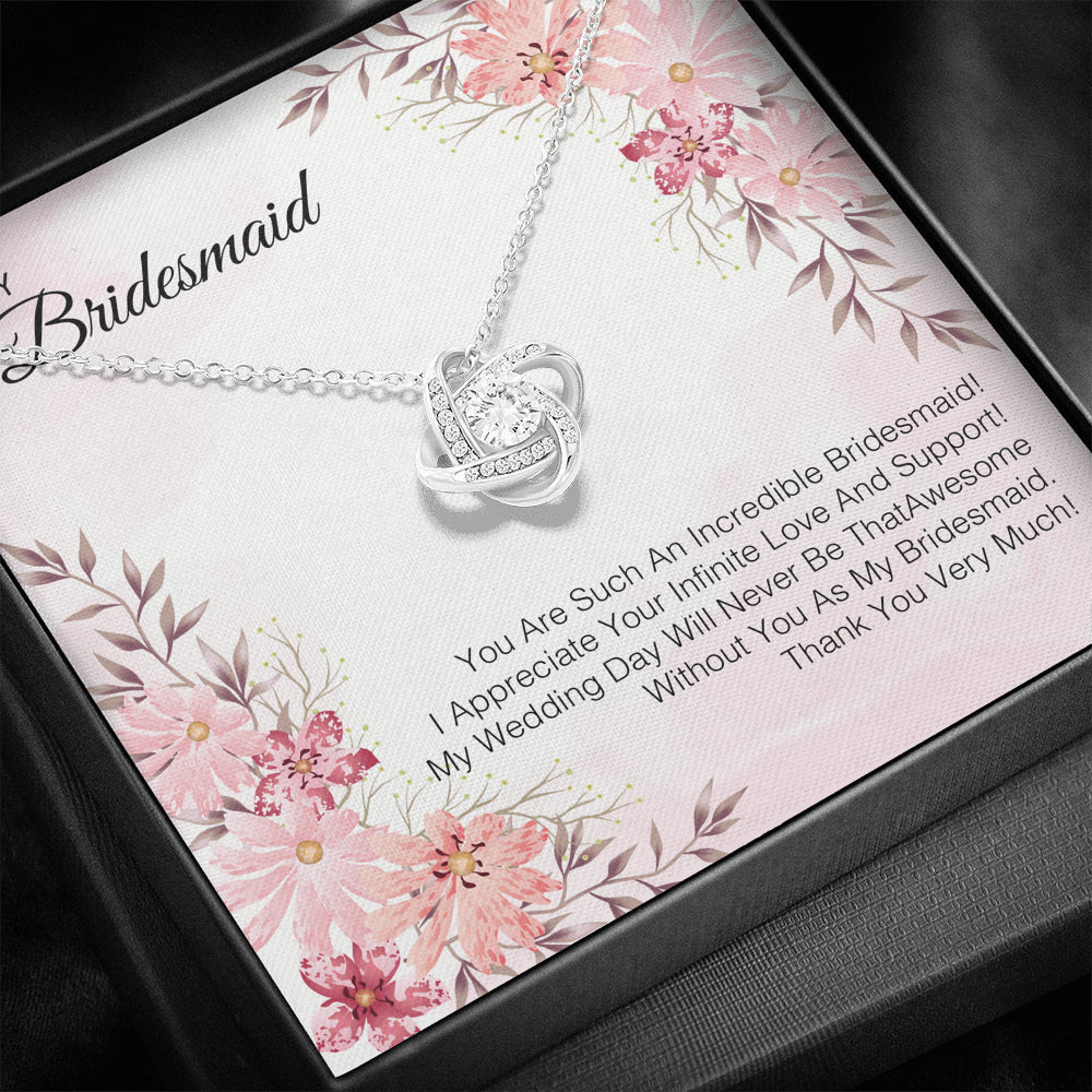 To My Bridesmaid - You Are Such An Incredible Bridesmaid