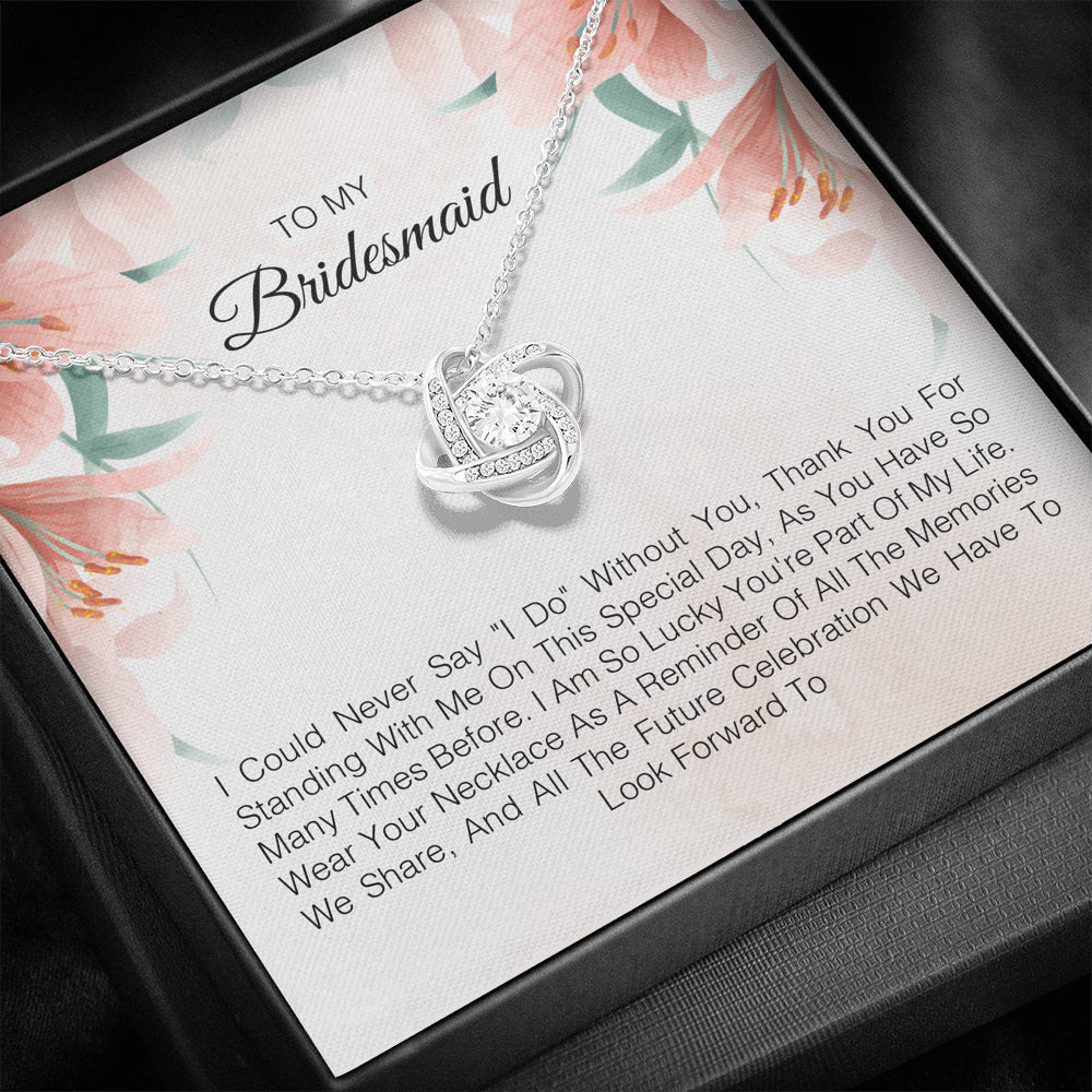 To My Bridesmaid - Wear Your Necklace As A Reminder Of All The Memories We Share