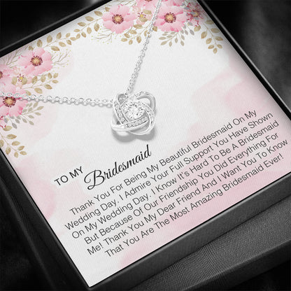 To My Bridesmaid -  You Are The Most Amazing Bridesmaid Ever