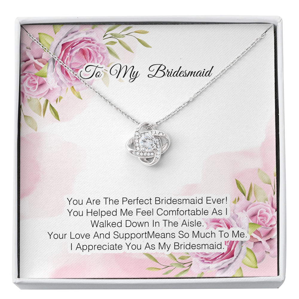 To My Bridesmaid - You Are The Perfect Bridesmaid Ever