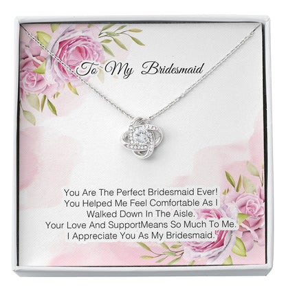 To My Bridesmaid - You Are The Perfect Bridesmaid Ever