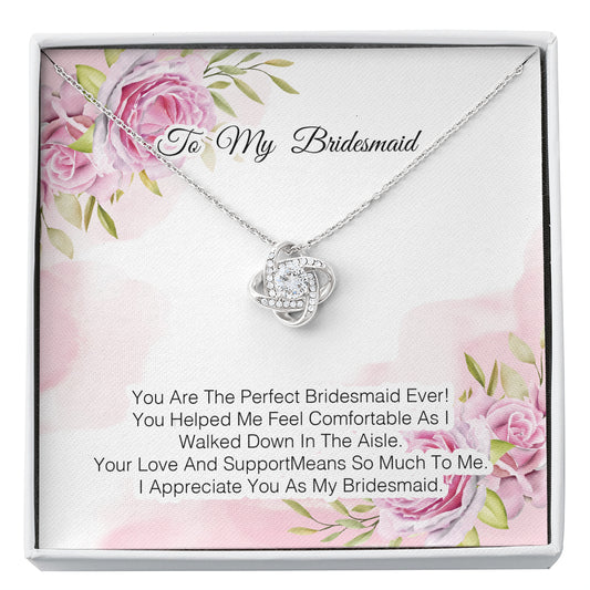 To My Bridesmaid - You Are The Perfect Bridesmaid Ever