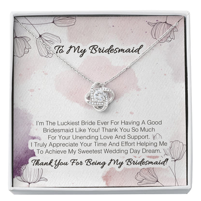 To My Bridesmaid - I'm The Luckiest Bride Ever