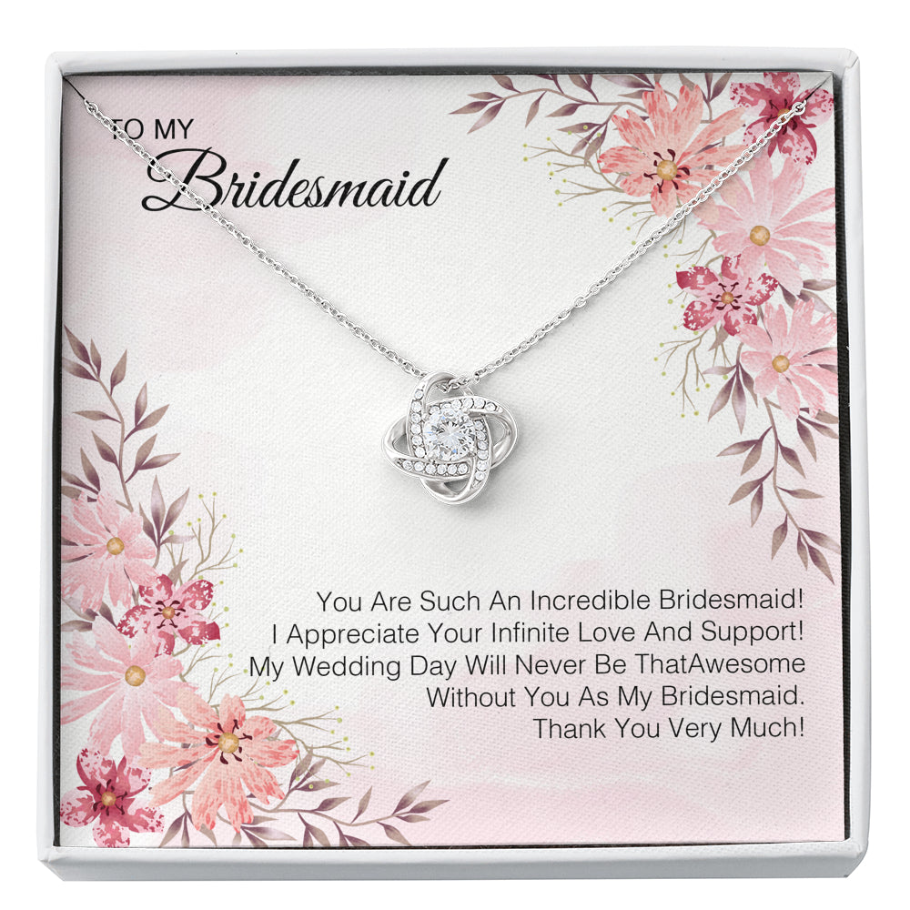 To My Bridesmaid - You Are Such An Incredible Bridesmaid