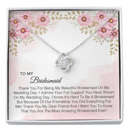 To My Bridesmaid -  You Are The Most Amazing Bridesmaid Ever