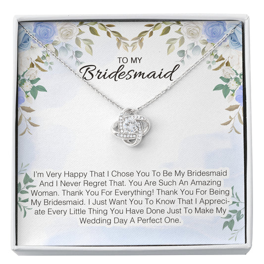 To My Bridesmaid - I'm Very Happy That I Chose You To Be My Bridesmaid