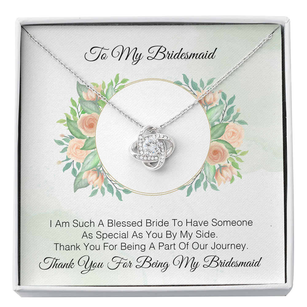 To My Bridesmaid - Thank You For Being A Part Of Our Journey