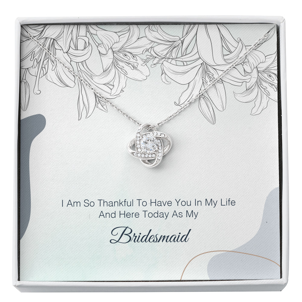 I Am So Thankful To Have You As My Bridesmaid