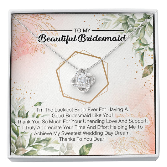 To My Bridesmaid -  I'm The Luckiest Bride Ever