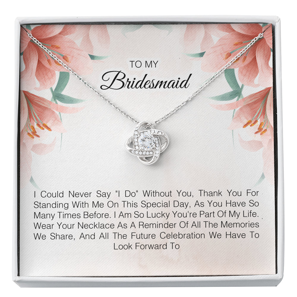To My Bridesmaid - Wear Your Necklace As A Reminder Of All The Memories We Share