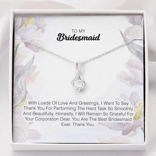 To My Bridesmaid - With Loads Of Love and Greetings