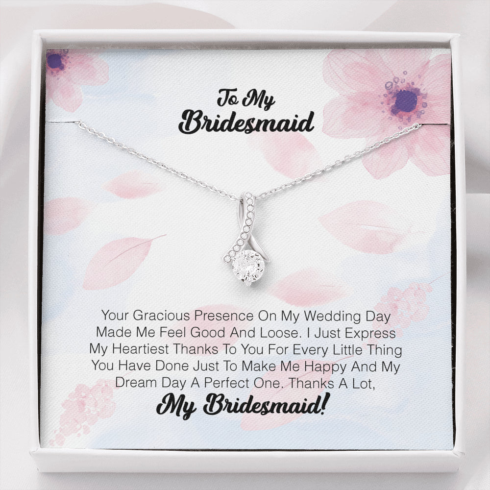 To My Bridesmaid - Your Gracious Presence On My Wedding Day