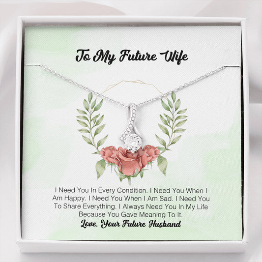 To My Future Wife - I Need You In Every Condition