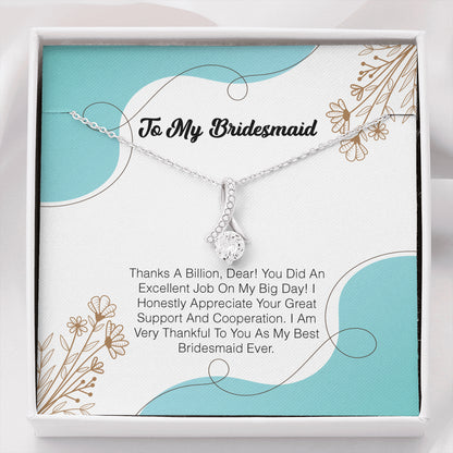 To My Bridesmaid - Thanks A Billion