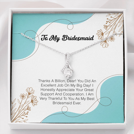 To My Bridesmaid - Thanks A Billion