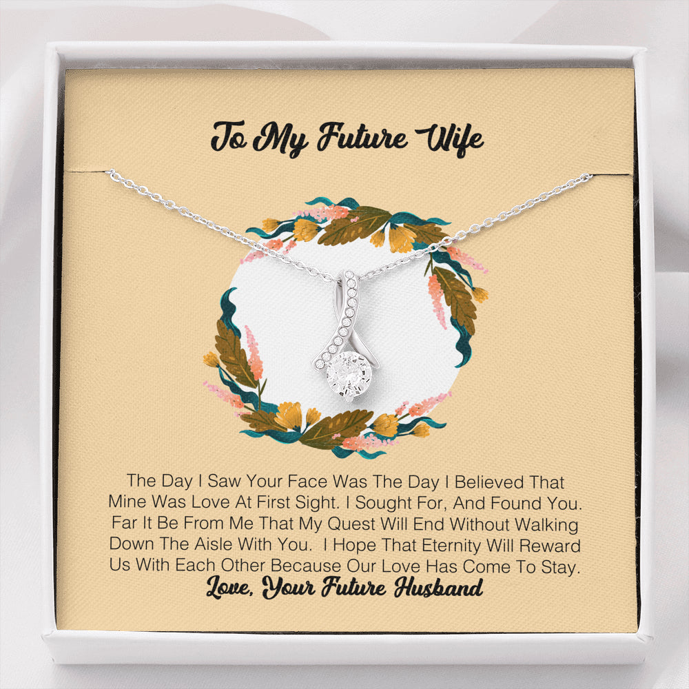 To My Future Wife - The Day I Saw Your Face Was The Day I Believe That Mine Was Love At First Sight
