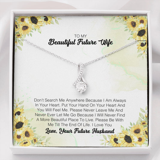 To My Beautiful Future Wife - Don't Search Me Anywhere  Because I Am Always In You Heart