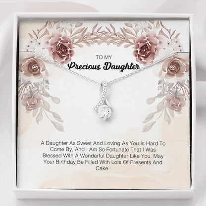 To My Precious Daughter - A Daughter As Sweet And Loving As You Hard To Come By