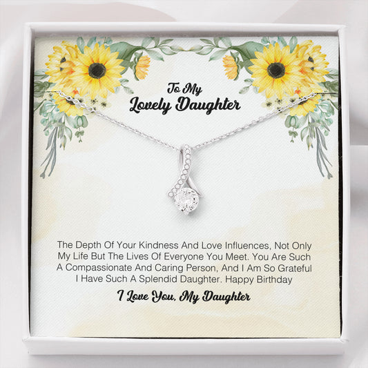 To My Lovely Daughter - The Depth Of Your Kindness