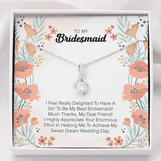 To My Bridesmaid - I Feel Really Delighted
