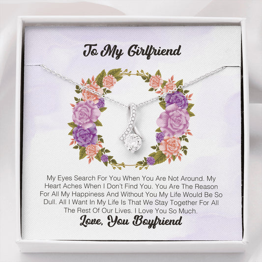 To My Girlfriend - My Eyes Search For You When You Are Not Around