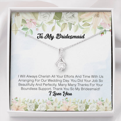 To My Bridesmaid - I Will Always Cherish All You Efforts