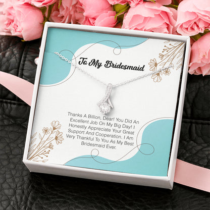 To My Bridesmaid - Thanks A Billion