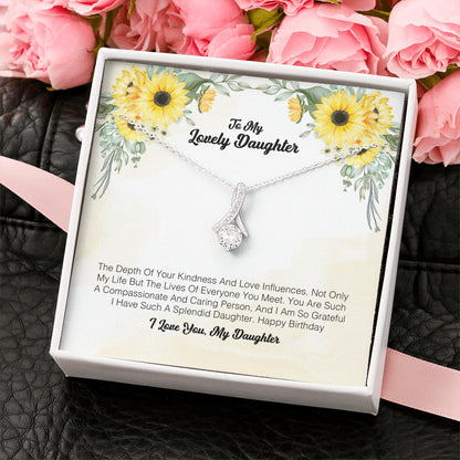 To My Lovely Daughter - The Depth Of Your Kindness