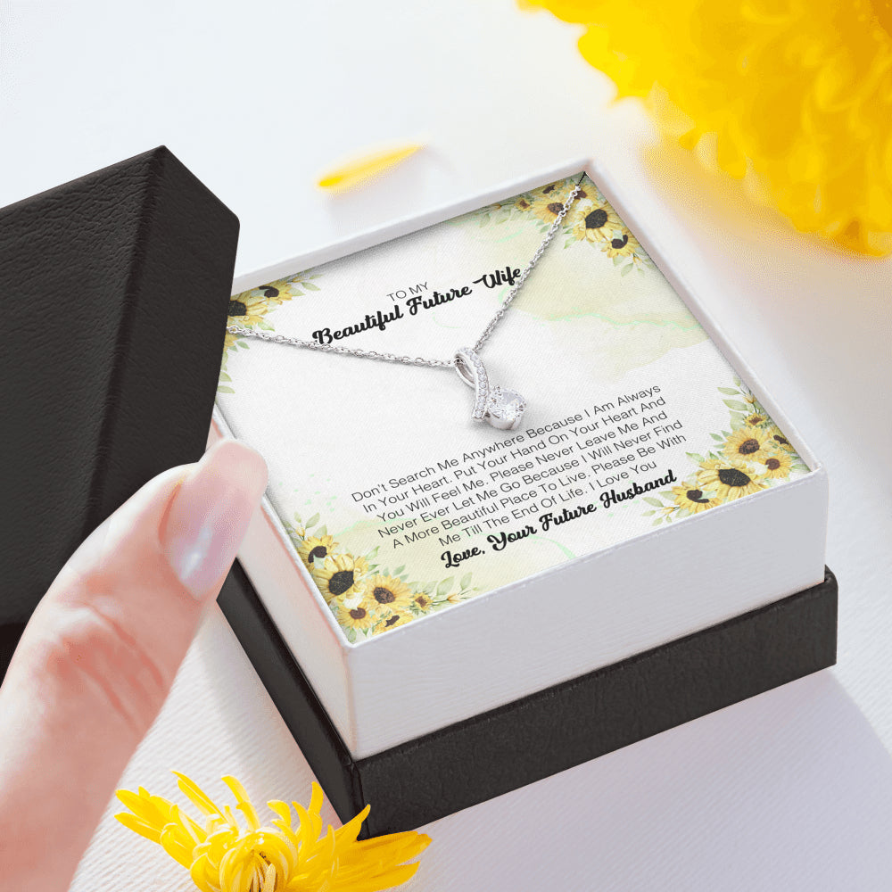To My Beautiful Future Wife - Don't Search Me Anywhere  Because I Am Always In You Heart